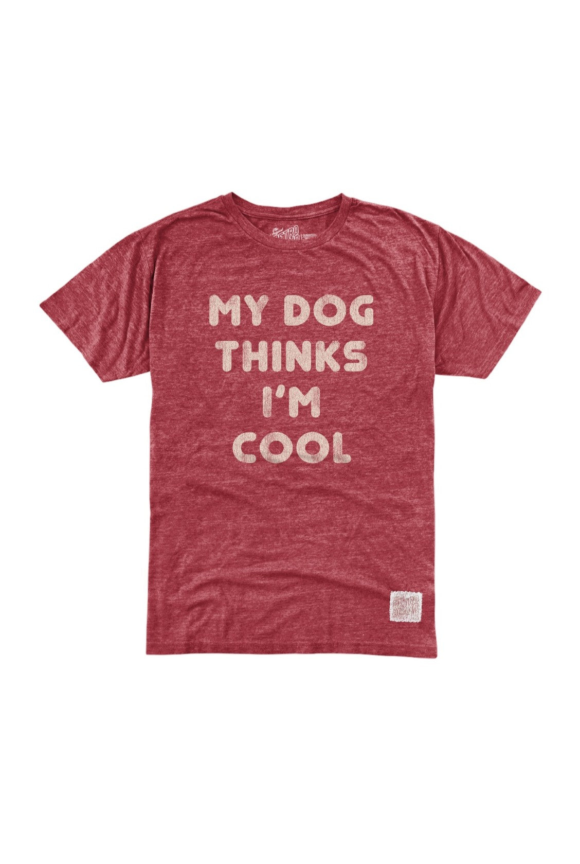  ORIGINAL RETRO BRAND My Dog Thinks Im Cool